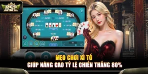 Mẹo Chơi Xì Tố Tại B52 Giúp Nâng Cao Tỷ Lệ Chiến Thắng 80%