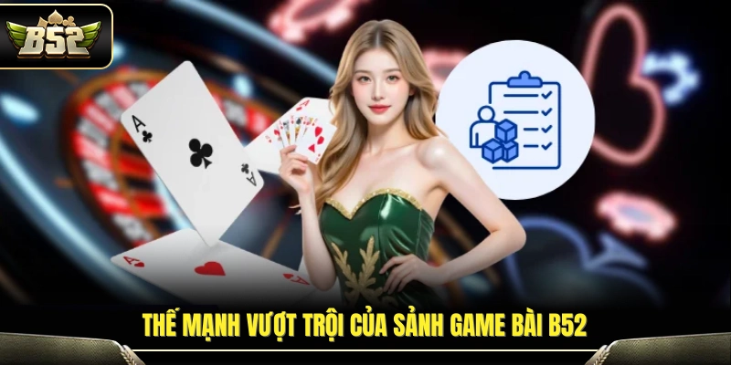 Lợi thế cạnh tranh của sảnh game bài B52